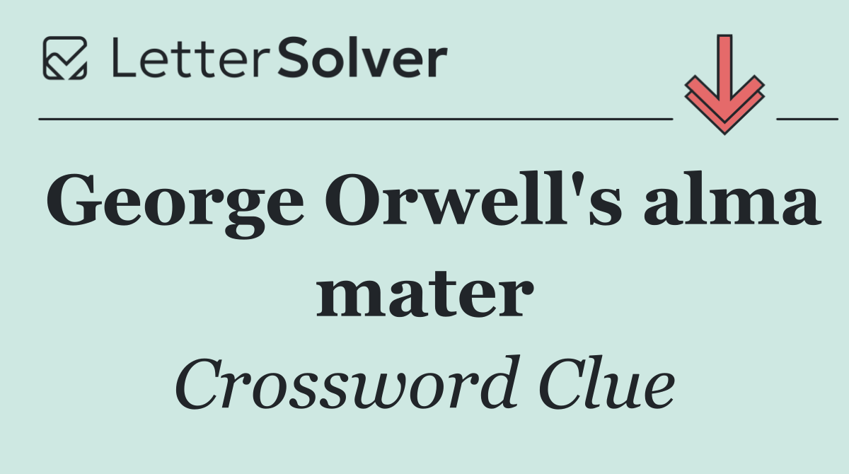 George Orwell's alma mater