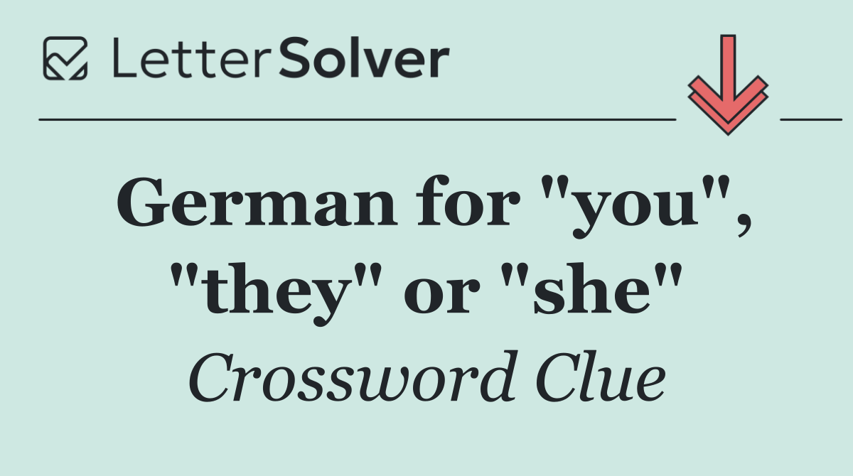 German for "you", "they" or "she"