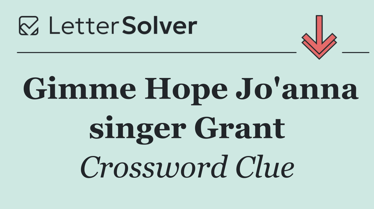 Gimme Hope Jo'anna singer Grant