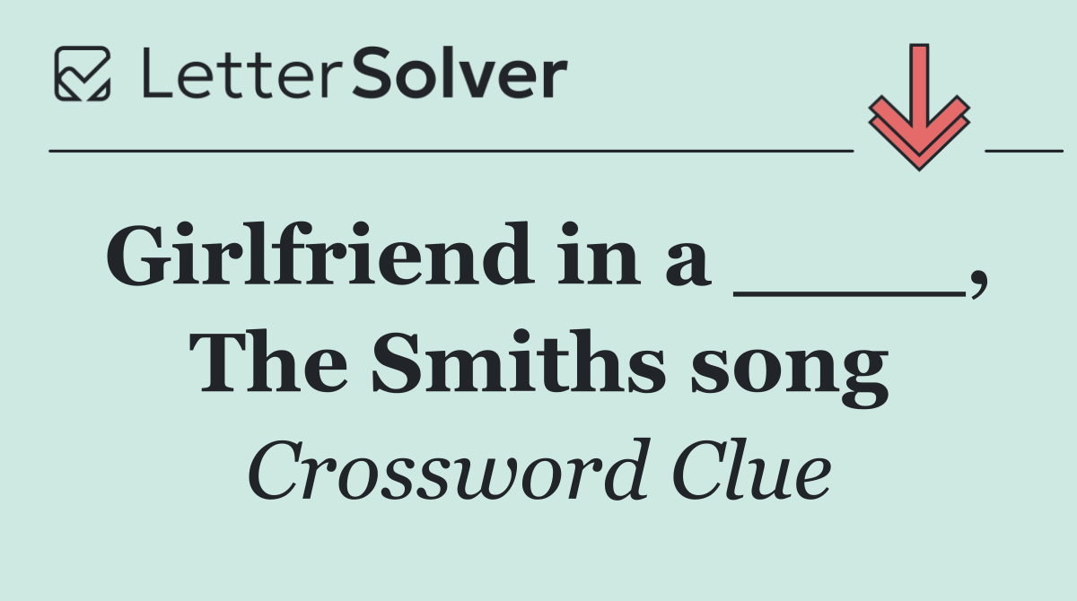 Girlfriend in a ____, The Smiths song