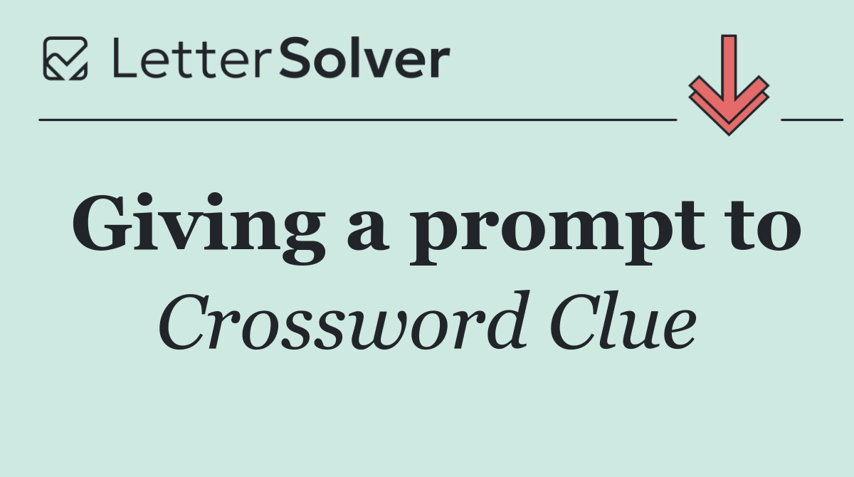 Giving a prompt to