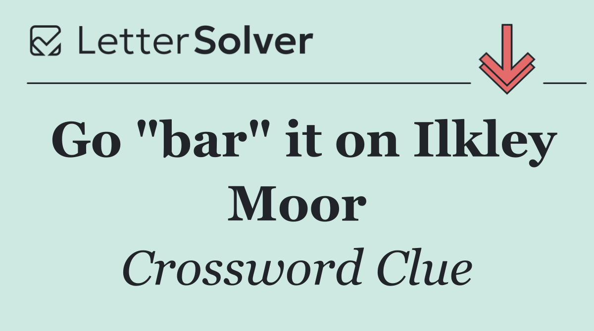 Go "bar" it on Ilkley Moor