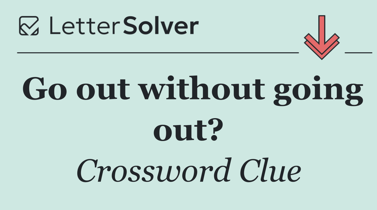 Go out without going out?