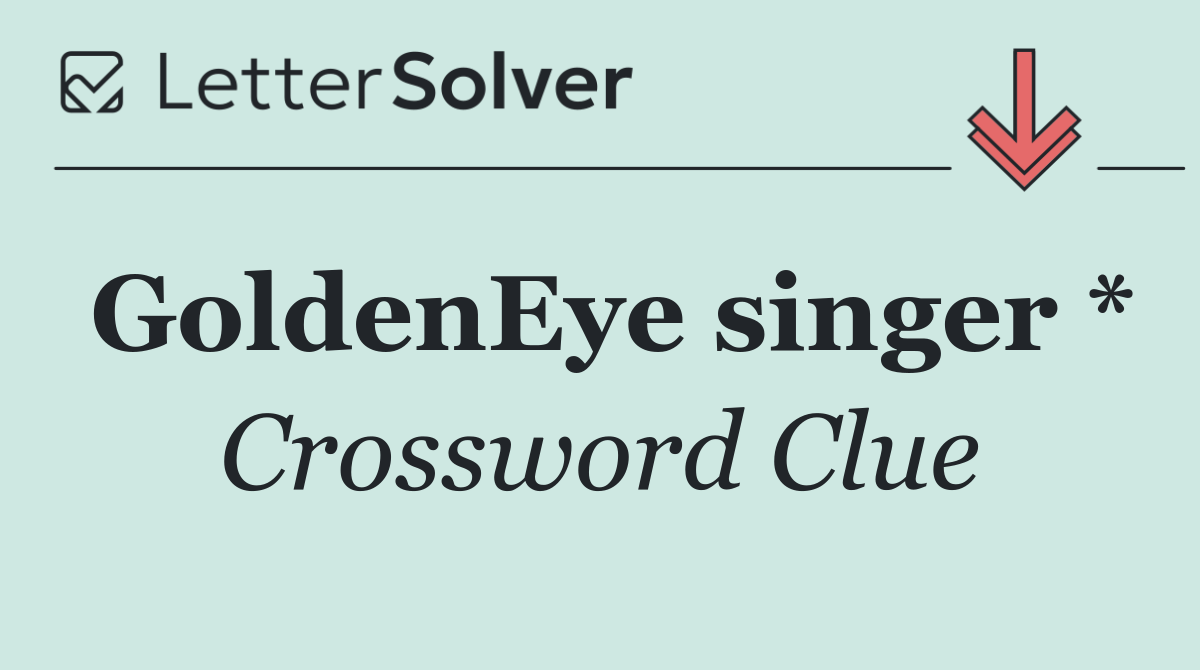 GoldenEye singer *