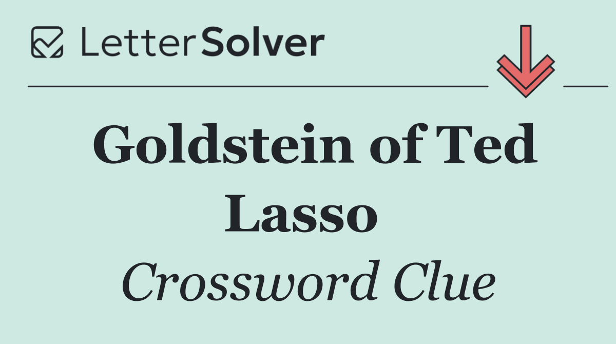 Goldstein of Ted Lasso 