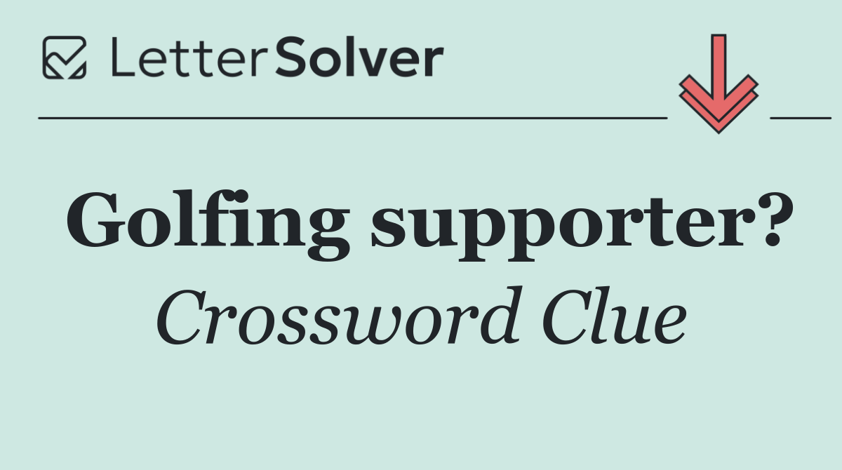Golfing supporter?