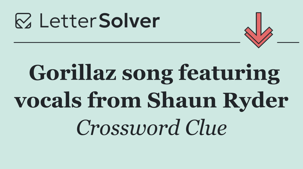 Gorillaz song featuring vocals from Shaun Ryder