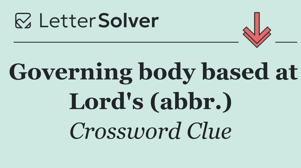 Governing body based at Lord's (abbr.)