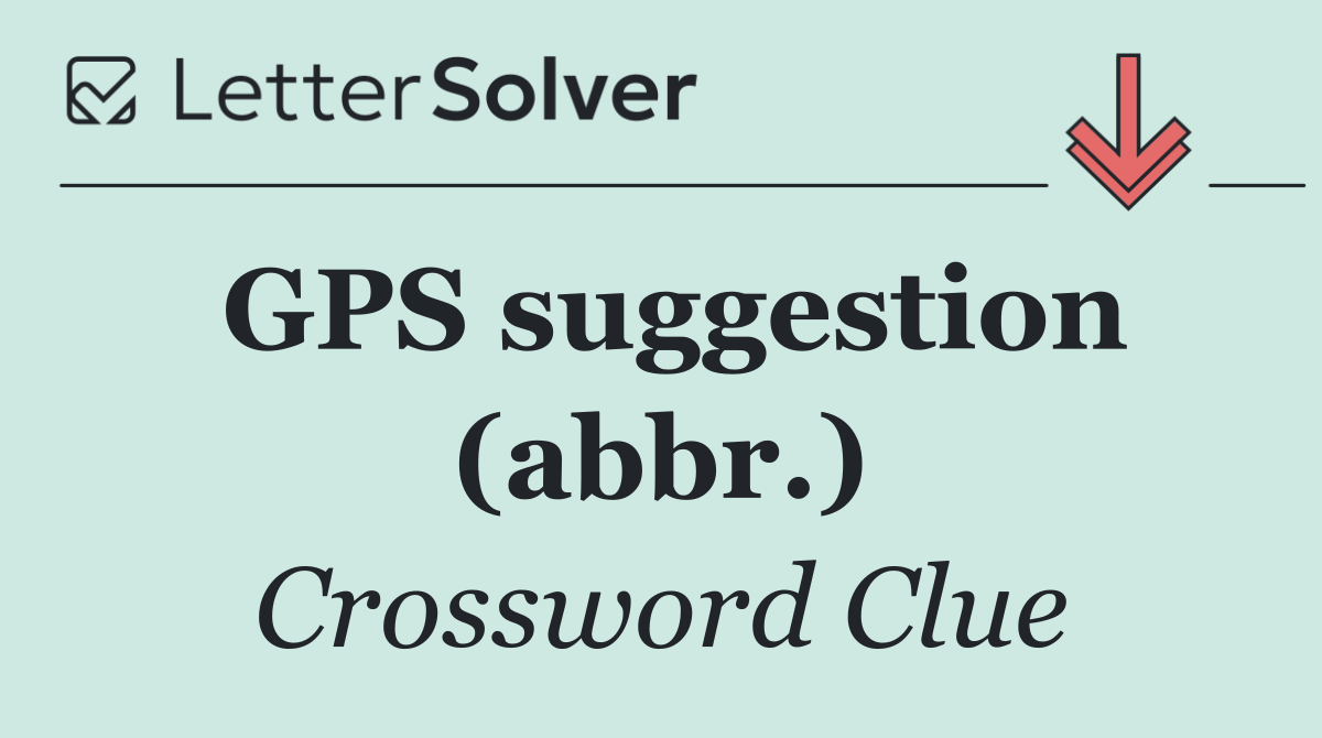 GPS suggestion (abbr.)