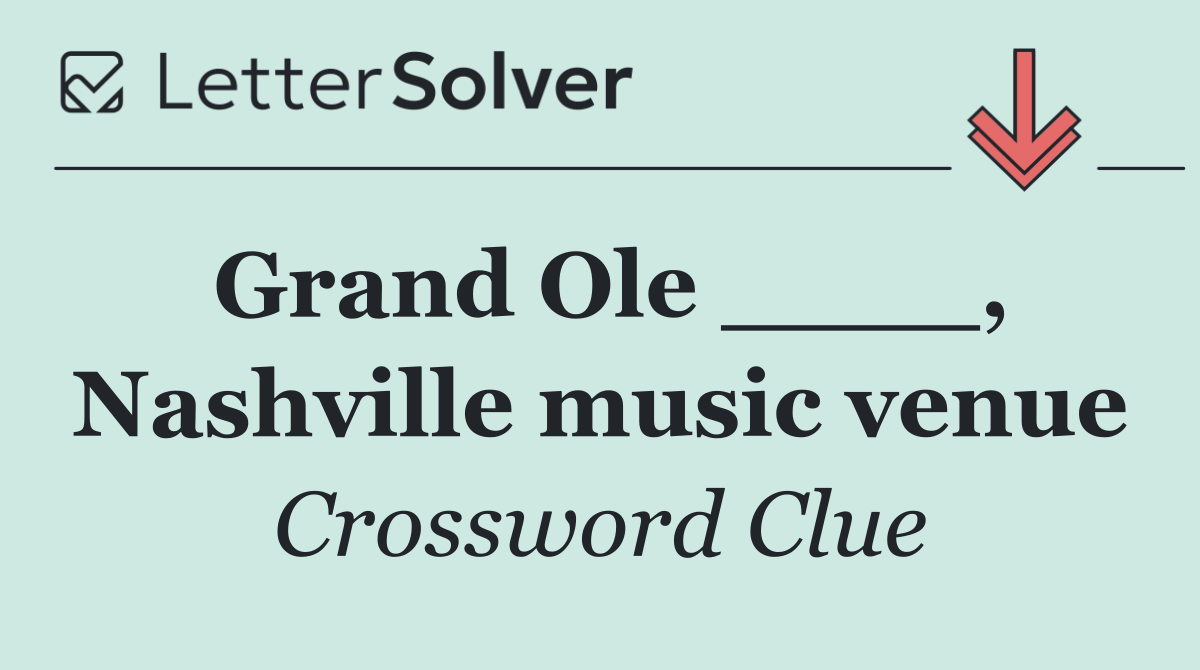 Grand Ole ____, Nashville music venue
