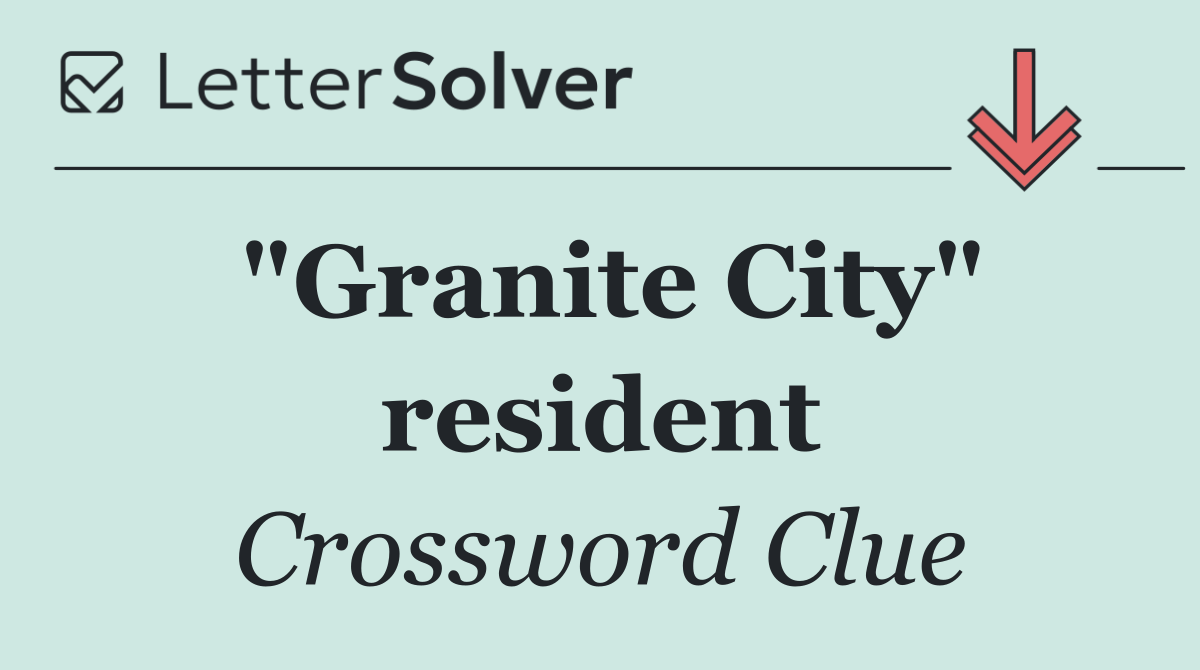"Granite City" resident