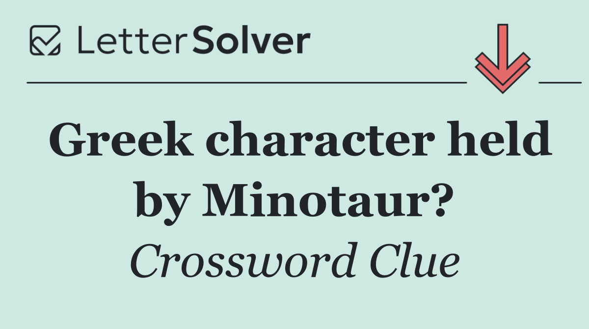 Greek character held by Minotaur?