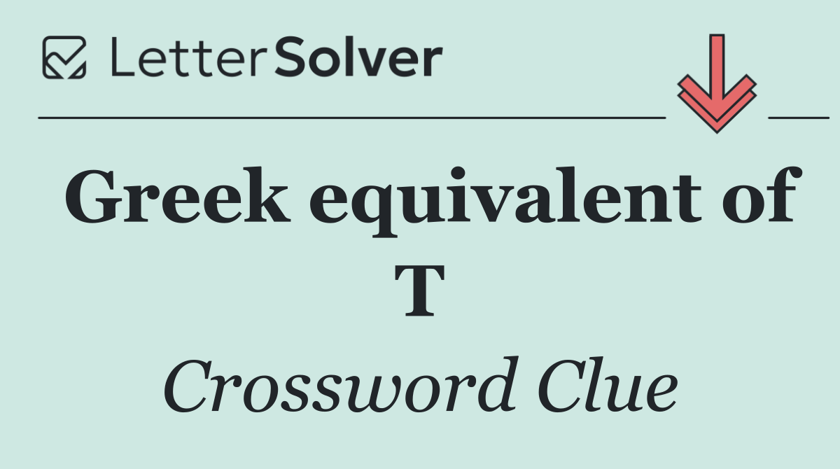 Greek equivalent of T