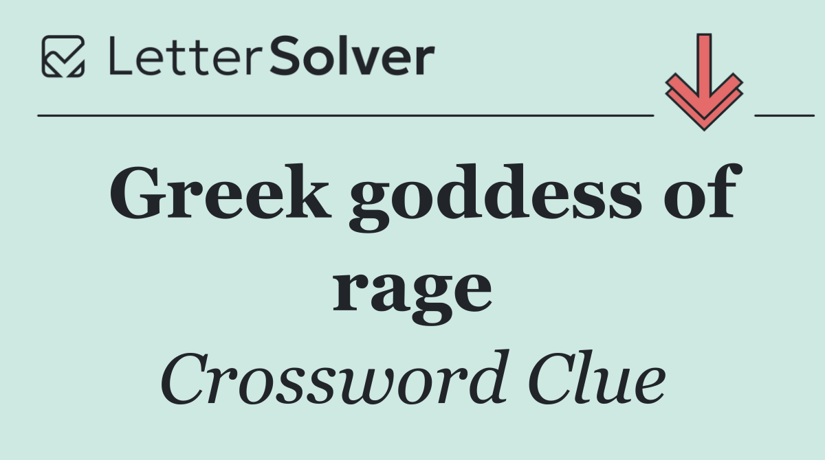 Greek goddess of rage