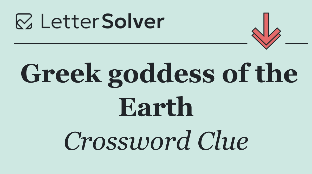 Greek goddess of the Earth