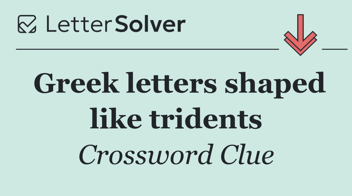 Greek letters shaped like tridents