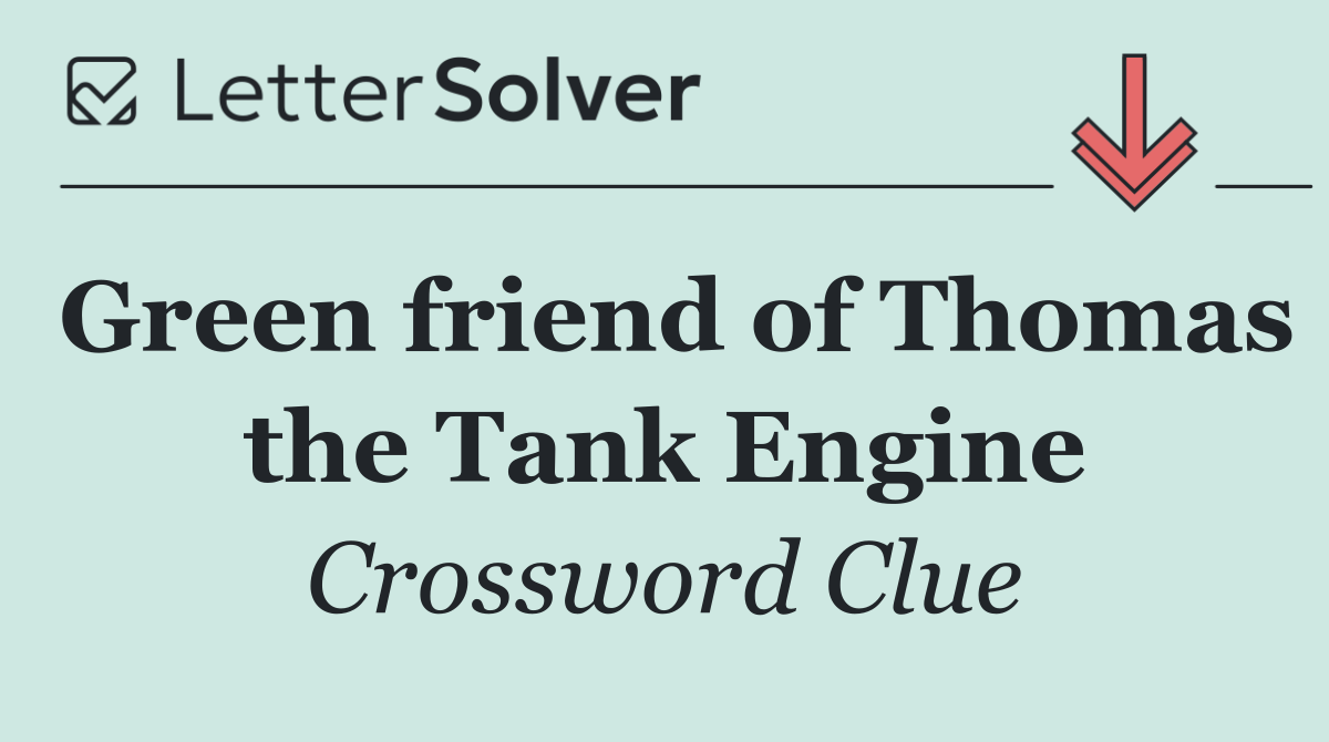 Green friend of Thomas the Tank Engine