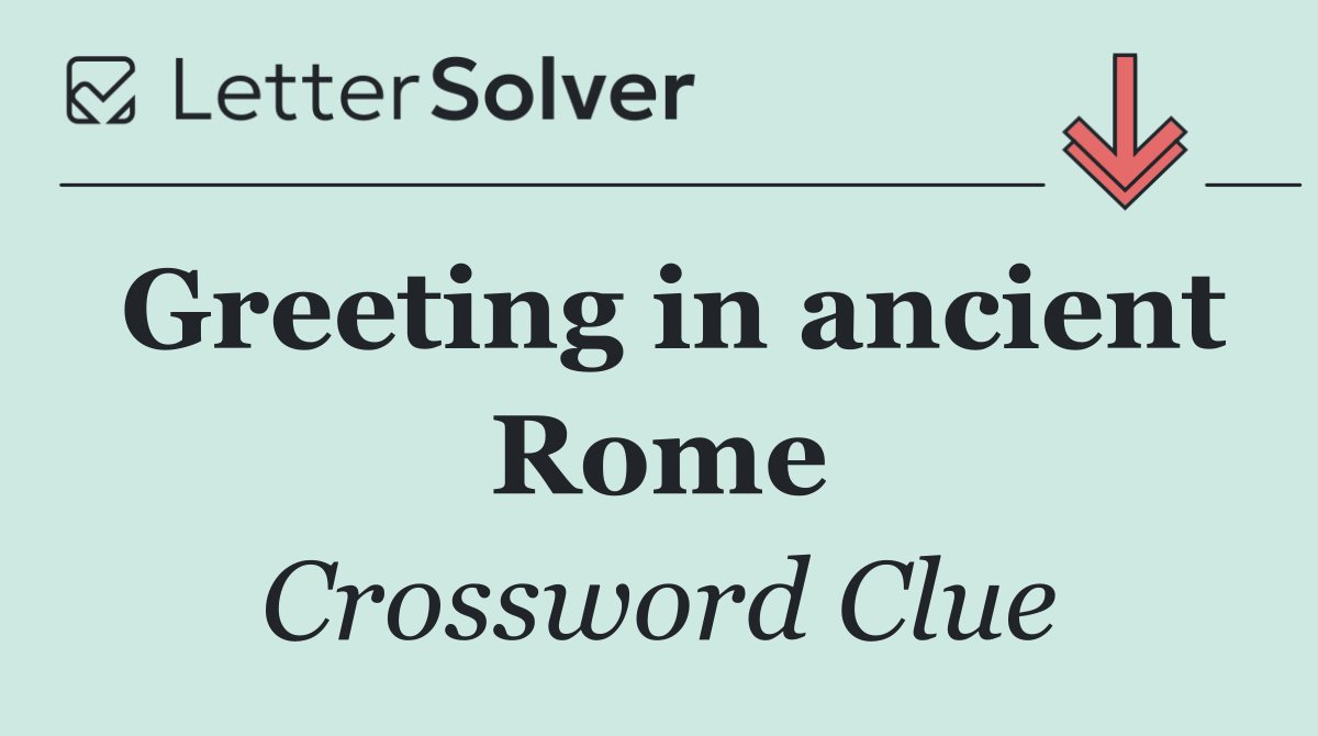 Greeting in ancient Rome