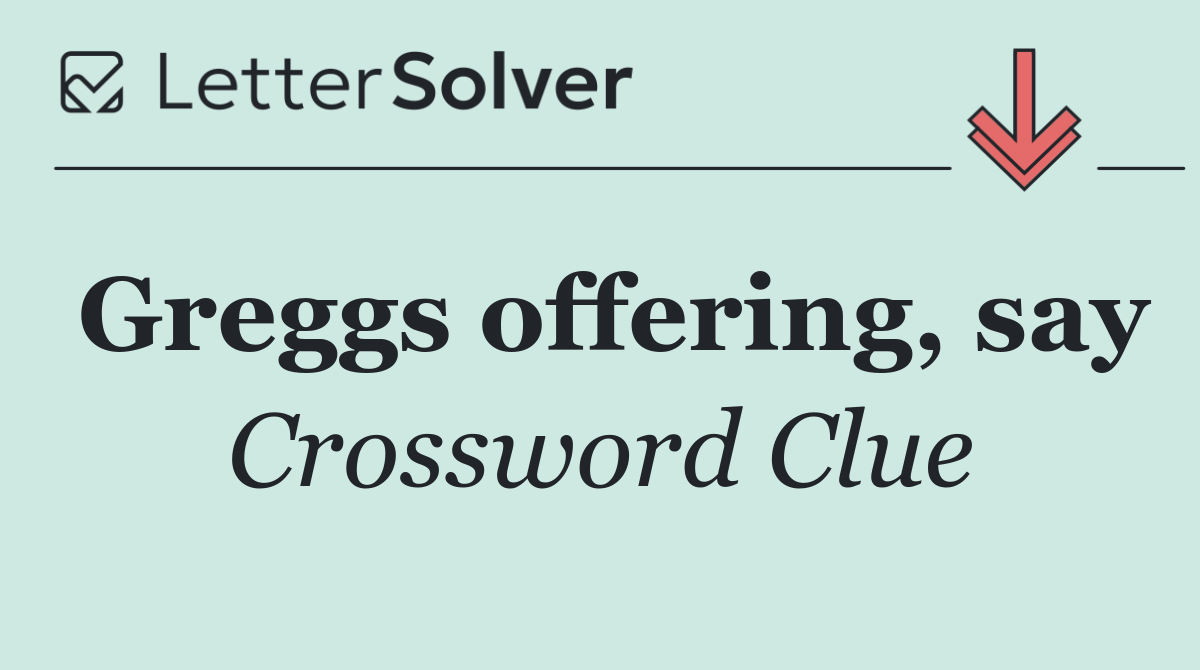Greggs offering, say