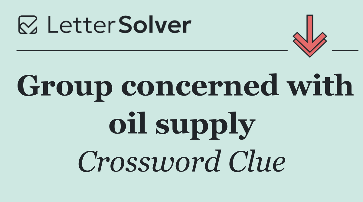 Group concerned with oil supply