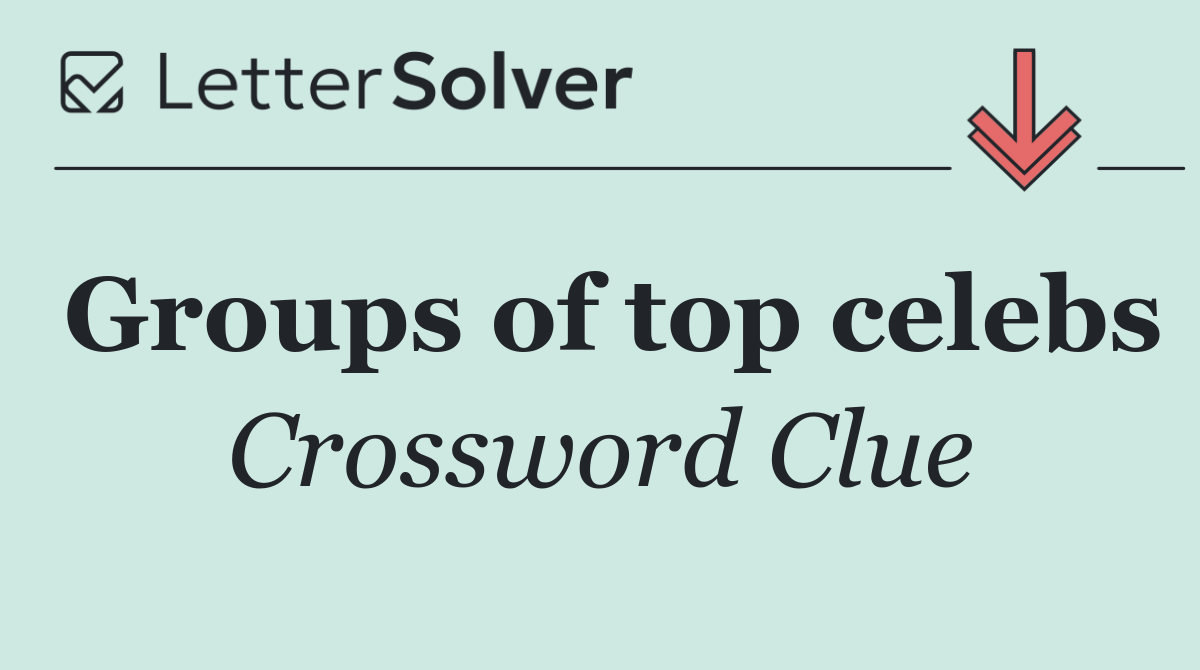 Groups of top celebs