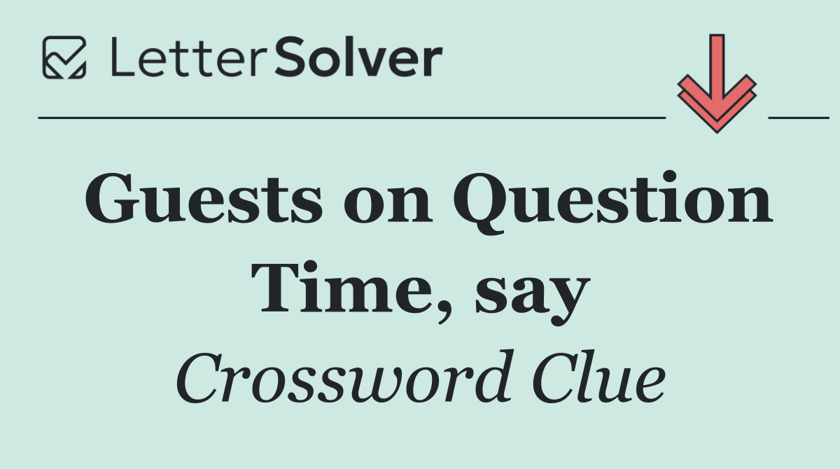 Guests on Question Time, say