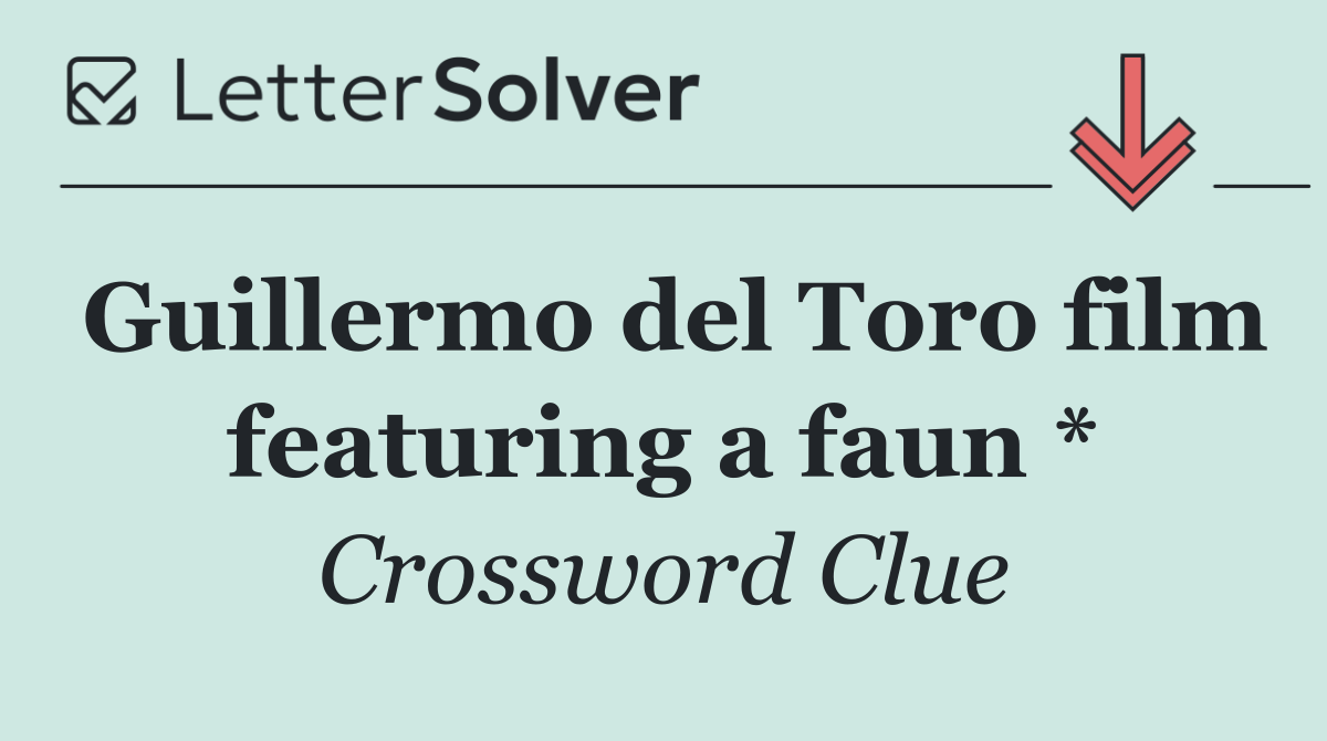 Guillermo del Toro film featuring a faun *