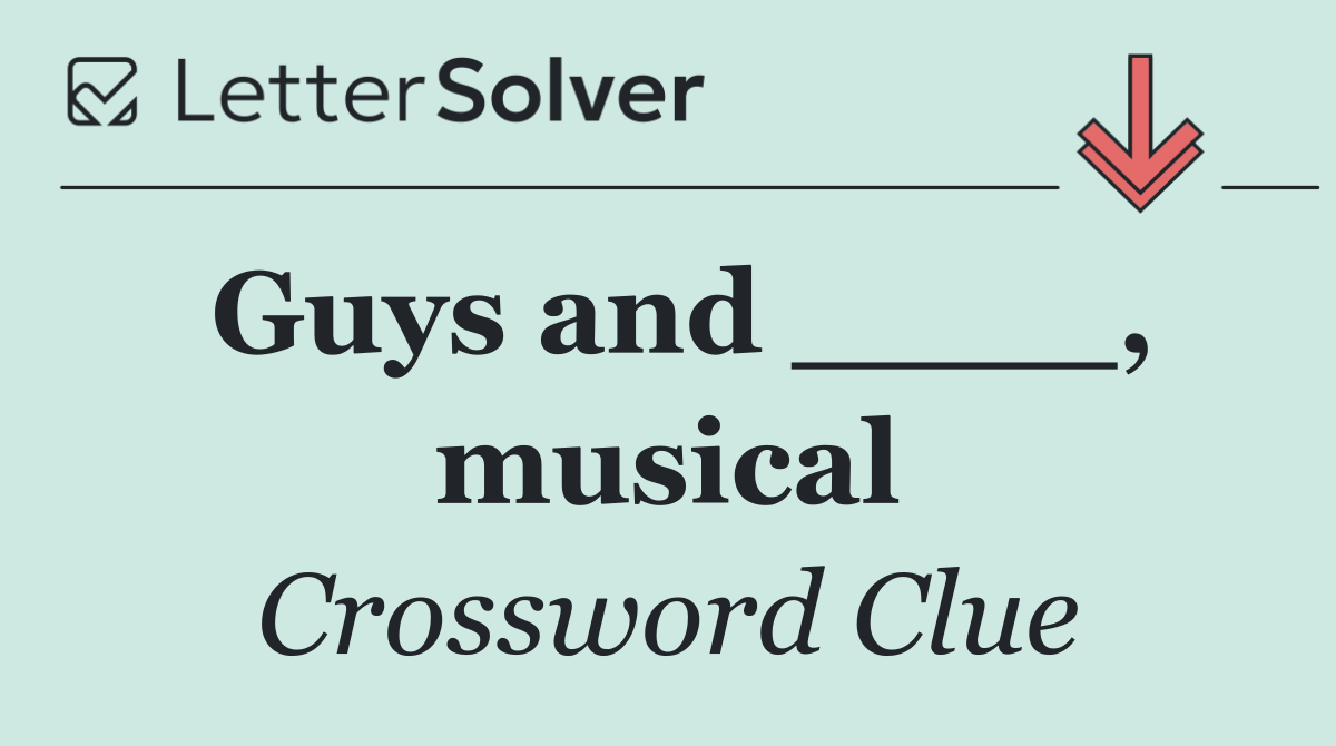 Guys and ____, musical
