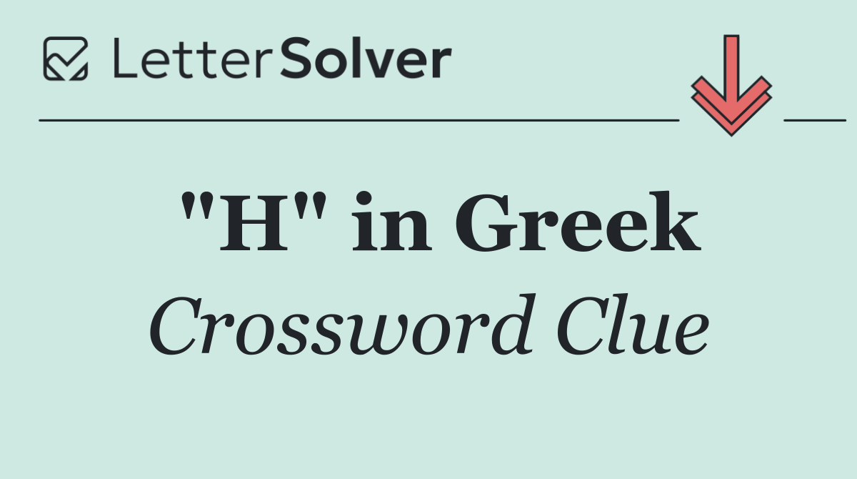 "H" in Greek