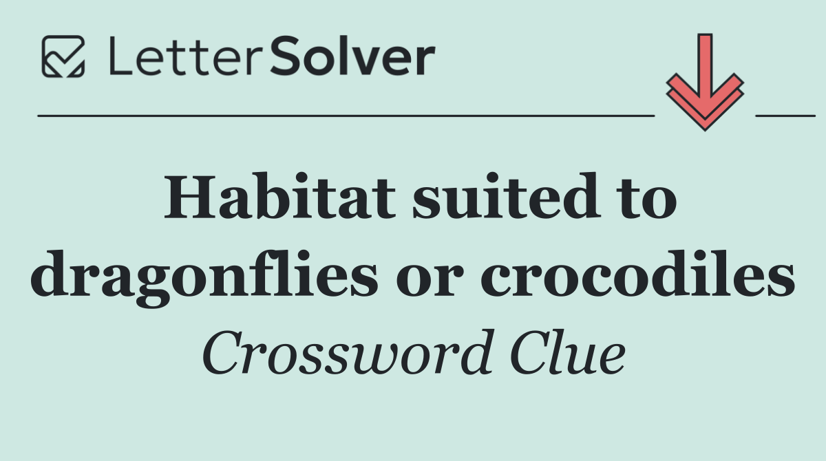 Habitat suited to dragonflies or crocodiles