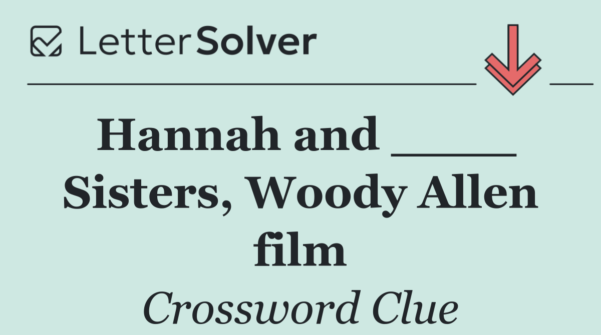 Hannah and ____ Sisters, Woody Allen film