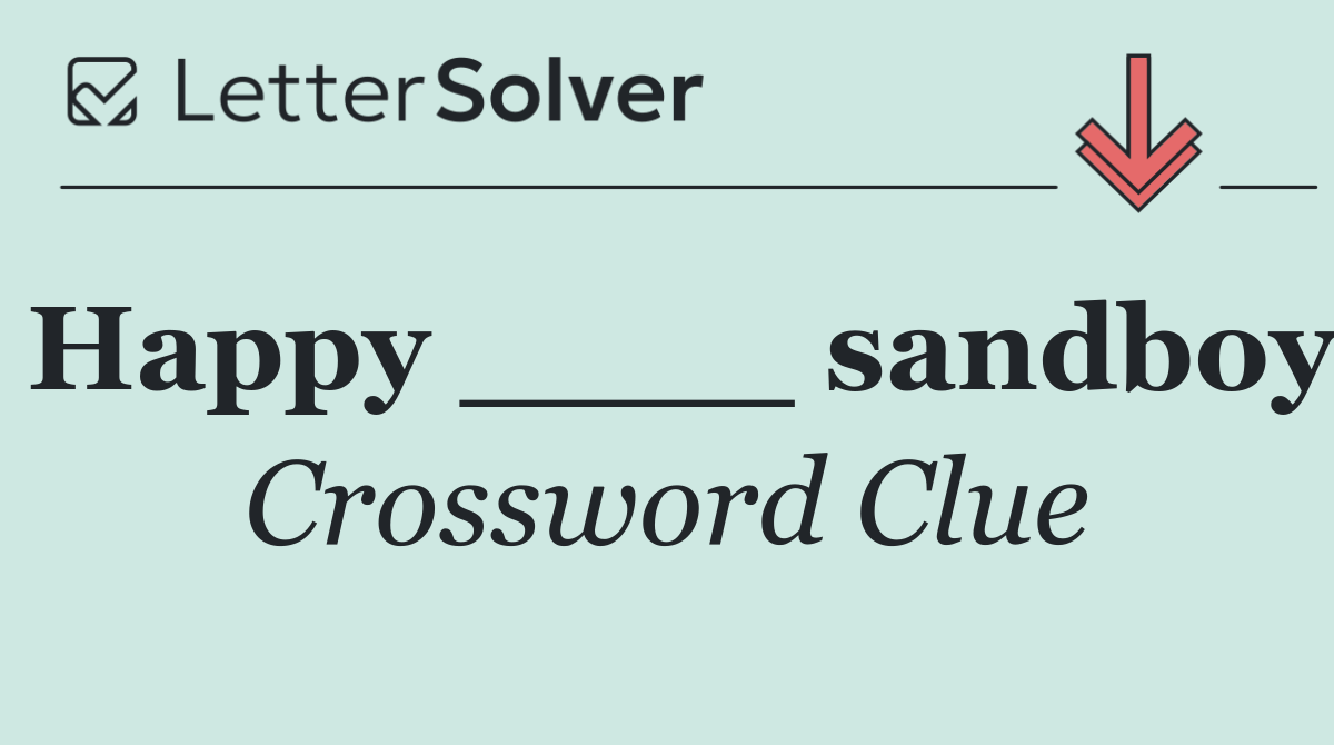 Happy ____ sandboy