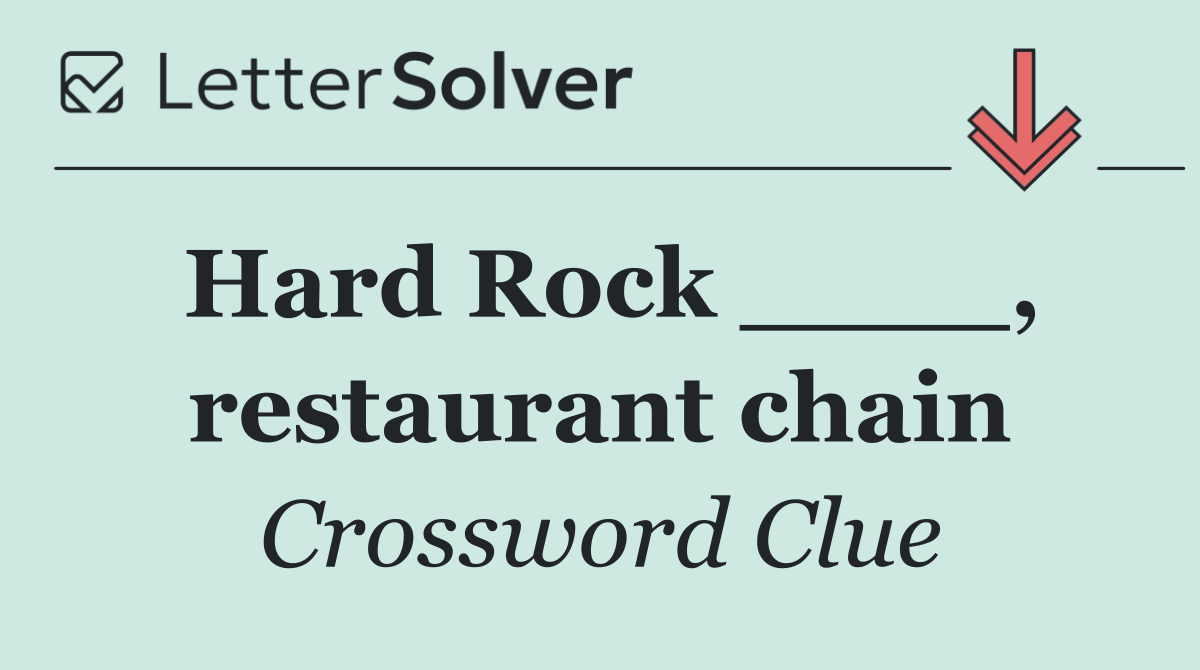 Hard Rock ____, restaurant chain