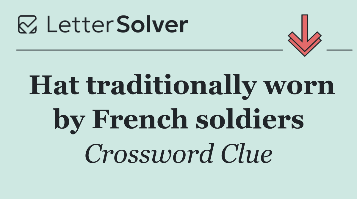 Hat traditionally worn by French soldiers
