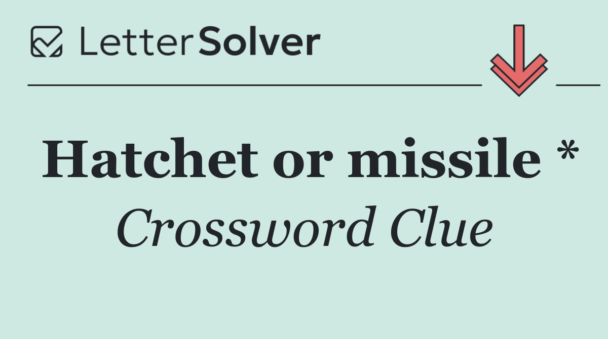 Hatchet or missile *