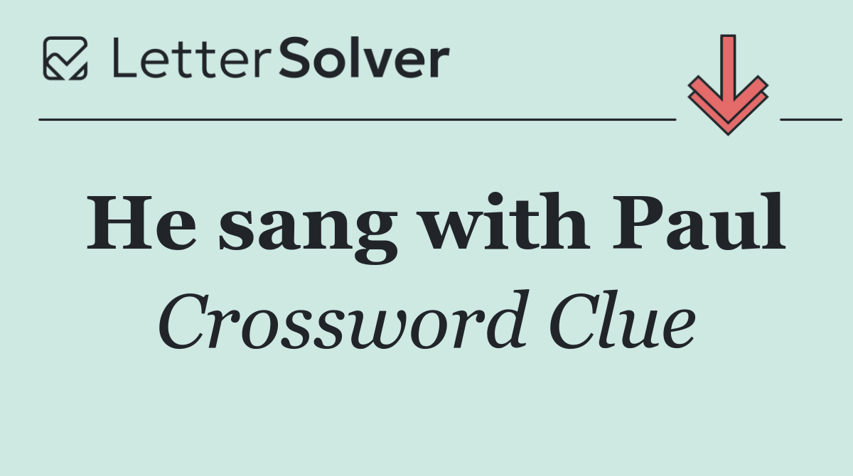 He sang with Paul