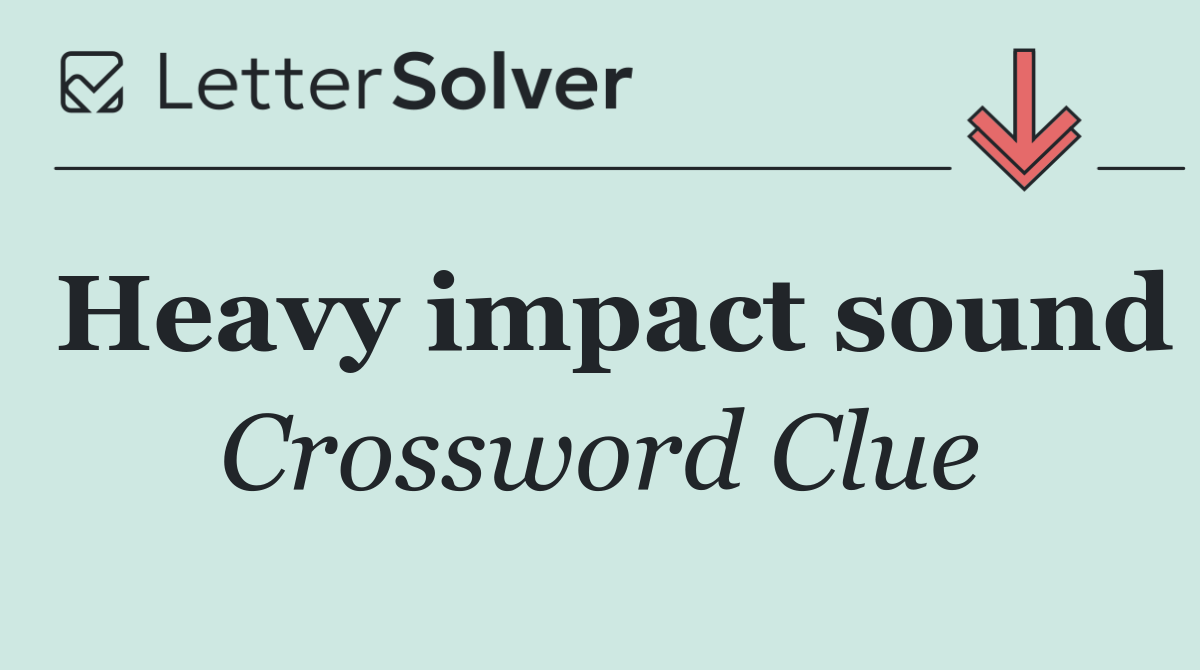 Heavy impact sound