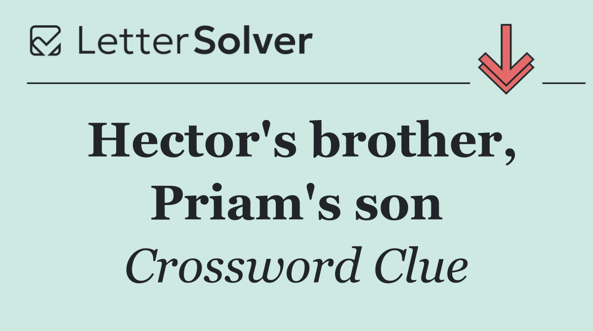 Hector's brother, Priam's son