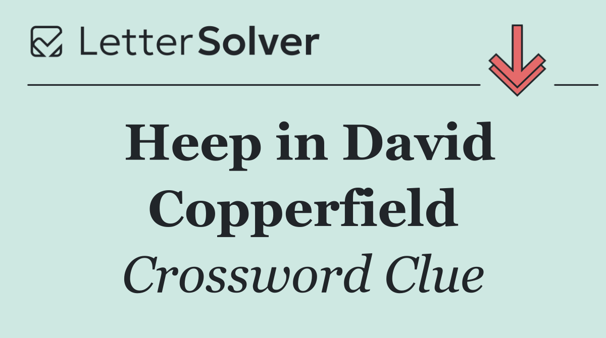 Heep in David Copperfield