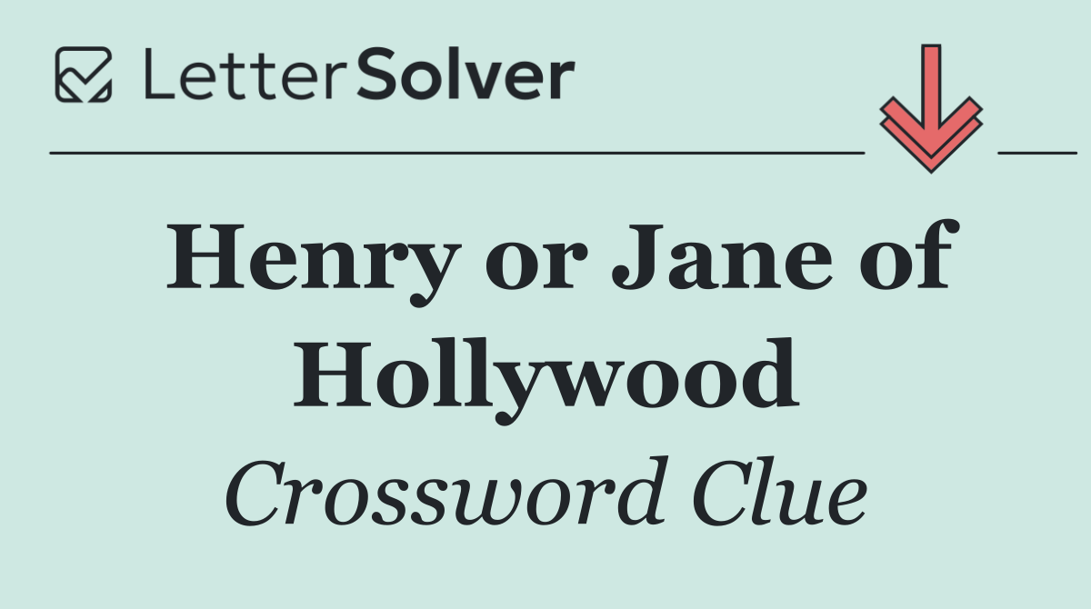 Henry or Jane of Hollywood
