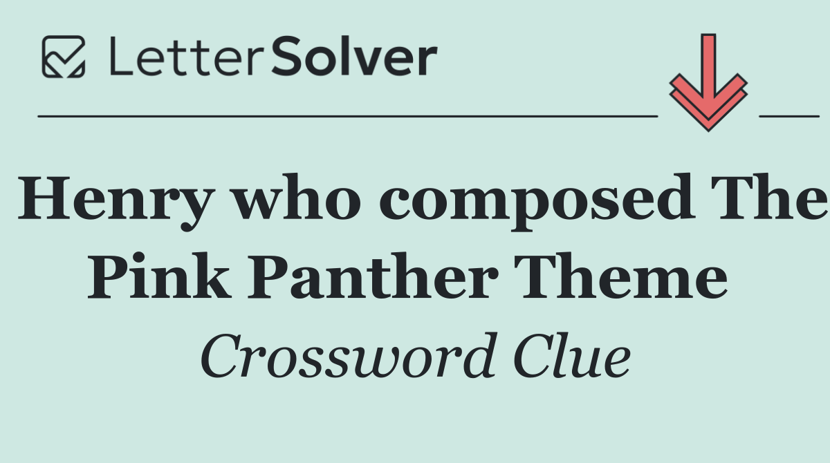 Henry who composed The Pink Panther Theme 