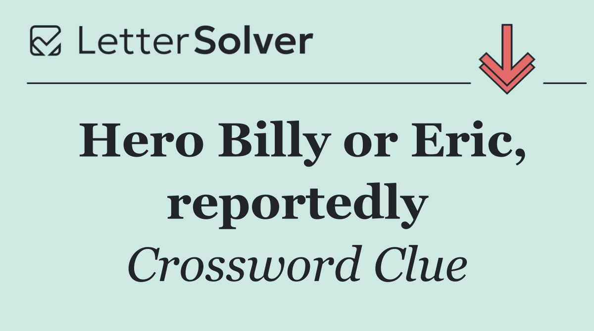 Hero Billy or Eric, reportedly