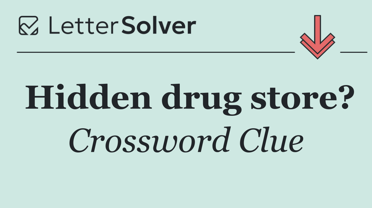 Hidden drug store?