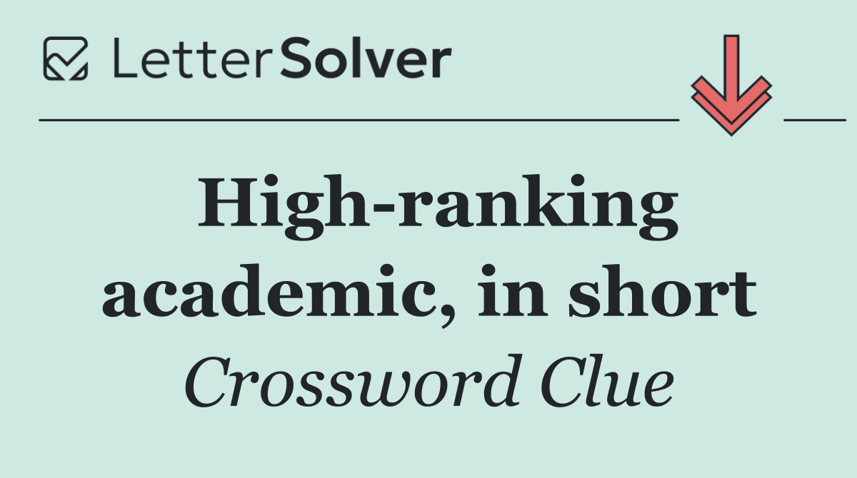 High ranking academic, in short