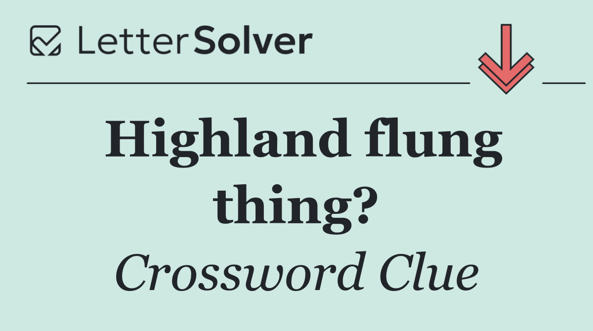 Highland flung thing?
