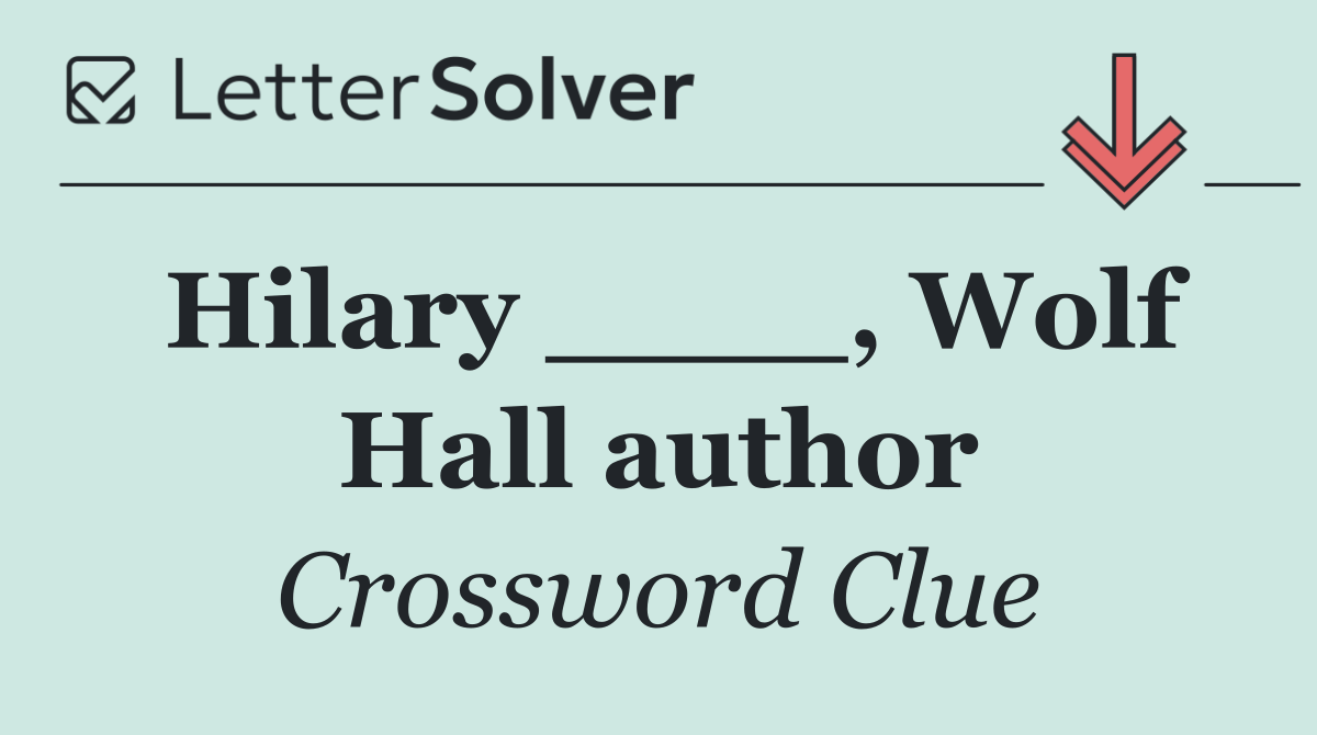 Hilary ____, Wolf Hall author