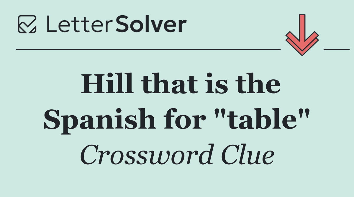 Hill that is the Spanish for "table"