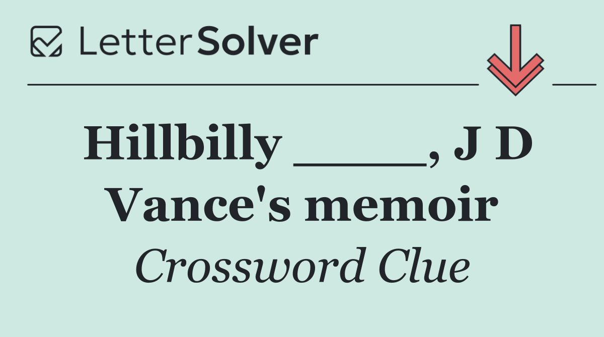 Hillbilly ____, J D Vance's memoir