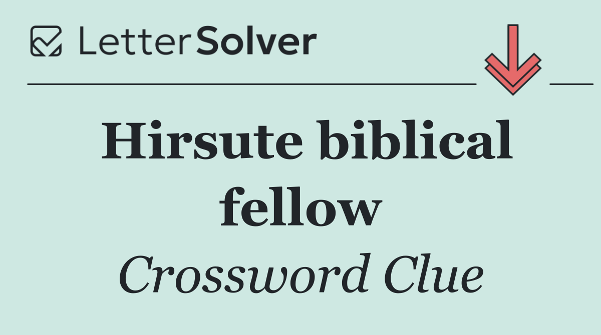 Hirsute biblical fellow