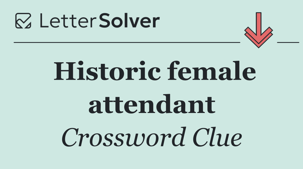 Historic female attendant
